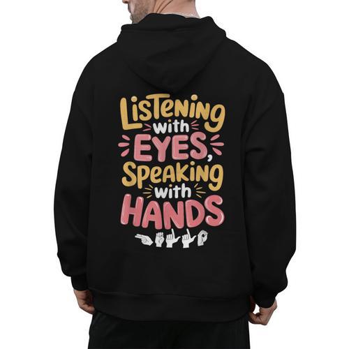 Listening With Eyes ASL Teacher Deaf People ASL Interpreter Men's Hoodie Back Print - teacherstshirts.com AU