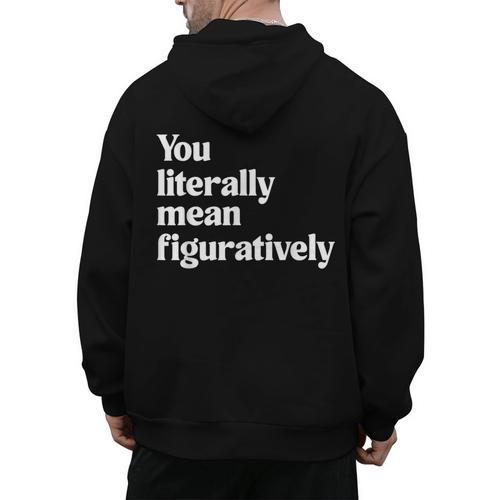You Literally Mean Figuratively English Teacher Men's Hoodie Back Print - teacherstshirts.com DE