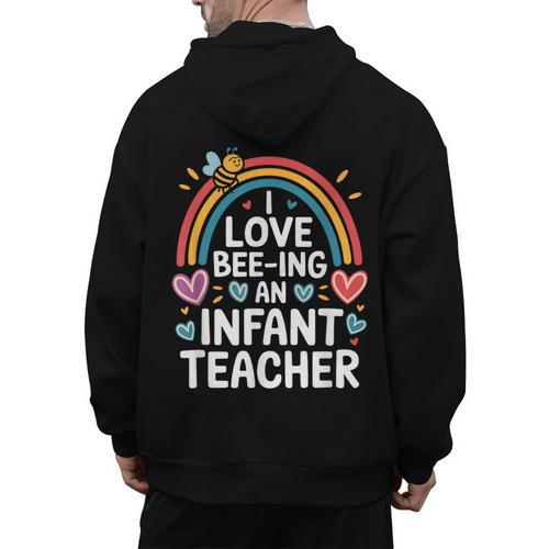 I Love Bee-Ing An Infant Teacher Toddler Teaching Men's Hoodie Back Print - teacherstshirts.com CA