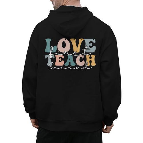 Love First Teach Second School Teacher Appreciation Men's Hoodie Back Print - teacherstshirts.com AU