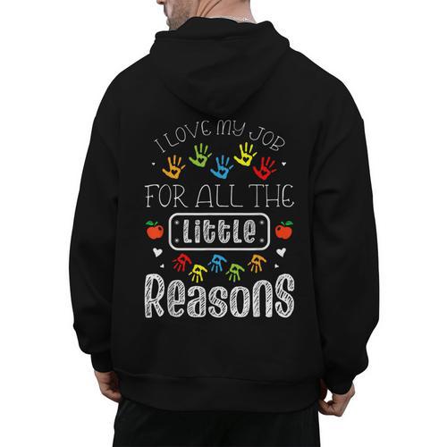 I Love My Job For All The Little Reasons Kid Daycare Teacher Men's Hoodie Back Print - teacherstshirts.com