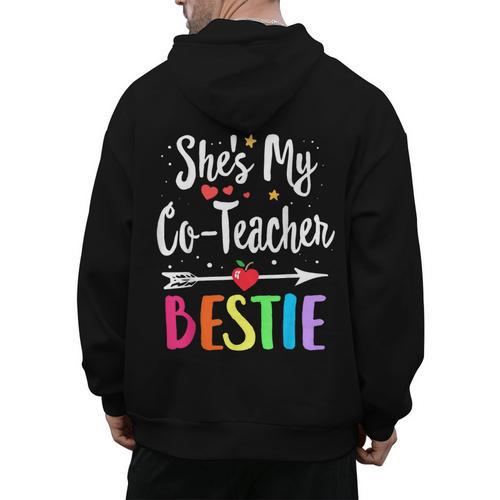Matching Co-Teacher Best Friend She's My Bestie Work Team Men's Hoodie Back Print - teacherstshirts.com
