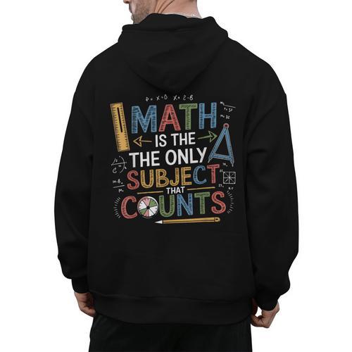 Math Teacher Mathematician Subject Mathematics Joke Men's Hoodie Back Print - teacherstshirts.com