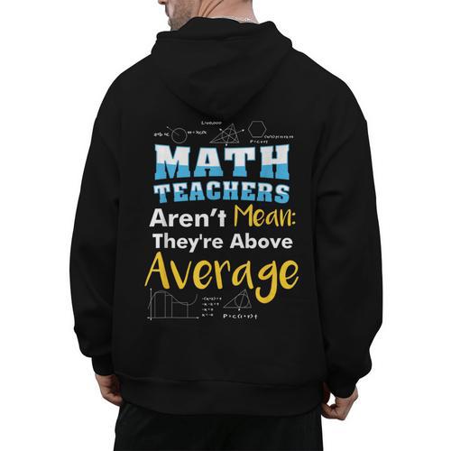 Math Teachers Aren't Mean Sayings Mathematics School Men's Hoodie Back Print - teacherstshirts.com DE