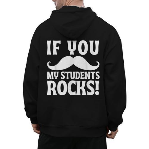 If You Mustache My Students Rock Teacher Mustache Men's Hoodie Back Print - teacherstshirts.com AU