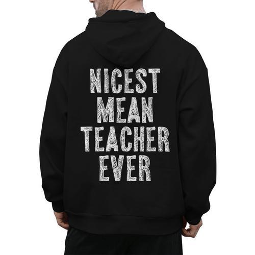 Nicest Mean Teacher Ever Teacher For Men Women Men's Hoodie Back Print - teacherstshirts.com DE