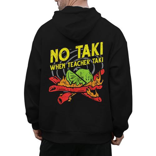 No Taki When Teacher Taki Education Classroom Teacher For Men Women Girls Kids Men's Hoodie Back Print - teacherstshirts.com CA