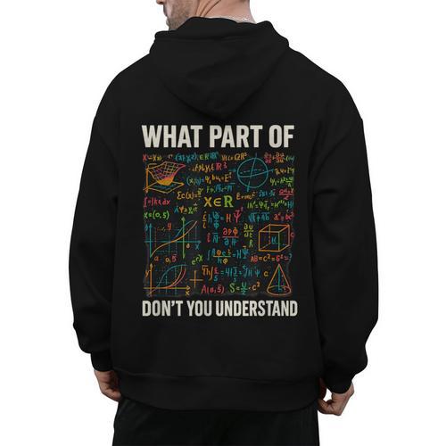 What Part Of Don't You Understand Math Teacher Men's Hoodie Back Print - teacherstshirts.com
