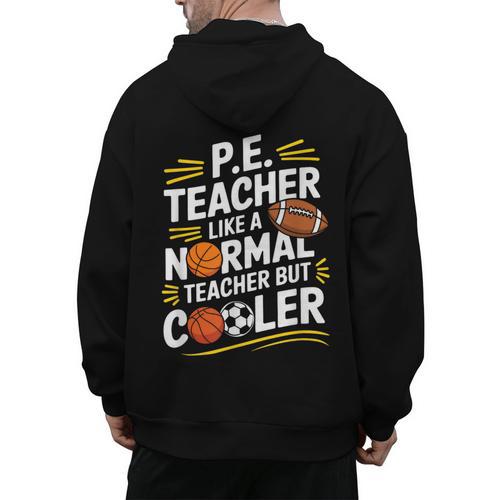 PE Coach PE Teacher Like Normal Teacher But Cooler Men's Hoodie Back Print - teacherstshirts.com DE