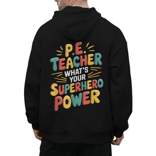PE Gym School Coach PE Teacher What's Your Superhero Power Men's Hoodie Back Print - teacherstshirts.com