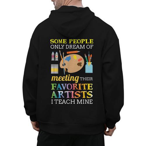 Some People Only Dream Of Meeting Art Teacher Teachers Men's Hoodie Back Print - teacherstshirts.com DE