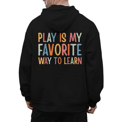 Play Is My Favorite Way To Learn Special Education Teacher Men's Hoodie Back Print - teacherstshirts.com CA