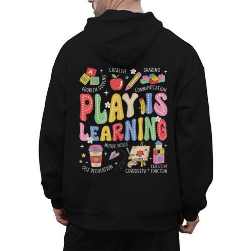 Play Is Learning Teacher First Day Of School Back To School Men's Hoodie Back Print - teacherstshirts.com