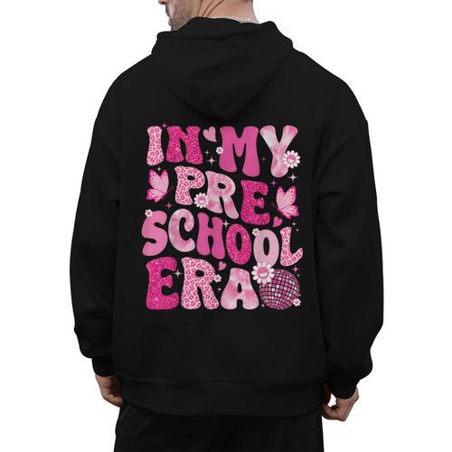 In My Preschool Era Teachers Women Back To School Kids Girls Men's Hoodie Back Print - teacherstshirts.com UK
