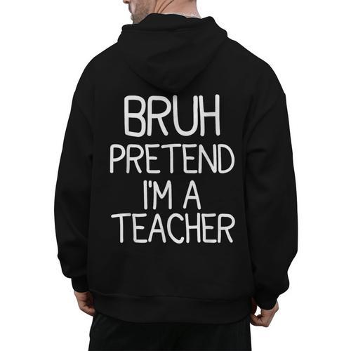 Pretend I'm A Teacher Halloween Costume Men's Hoodie Back Print - teacherstshirts.com