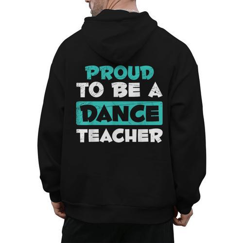 Proud Dance Instructor Choreographer Dance Teacher Men's Hoodie Back Print - teacherstshirts.com CA