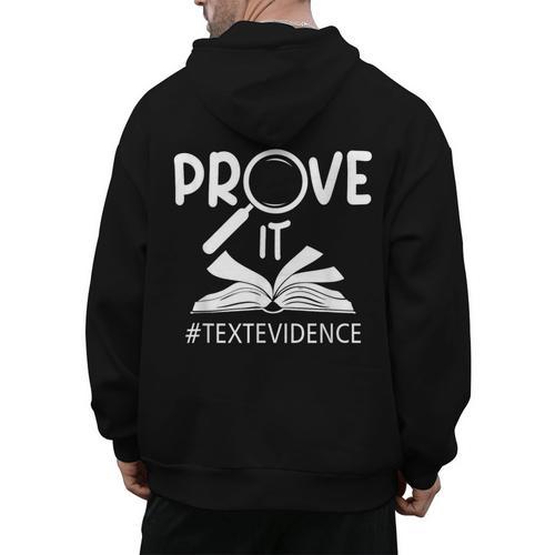 Prove It Text Evidences Reading Teacher First Day Of School Men's Hoodie Back Print - teacherstshirts.com AU