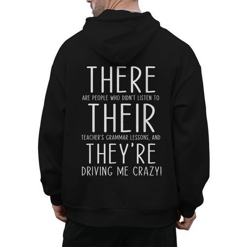There Are People Who Didn't Listen To Their Teachers Grammar Men's Hoodie Back Print - teacherstshirts.com DE