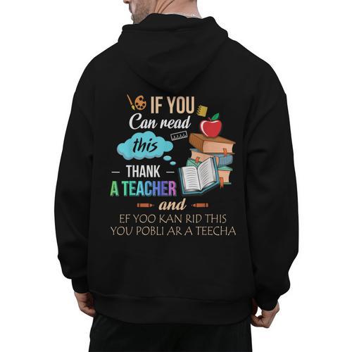 If You Can Read This Thank A Teacher Men's Hoodie Back Print - teacherstshirts.com DE