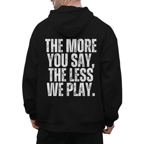 The More You Say The Less We Play Men Women PE Teacher Men's Hoodie Back Print - teacherstshirts.com UK