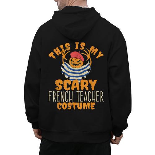 This Is My Scary French Teacher Costume Halloween Men's Hoodie Back Print - teacherstshirts.com DE
