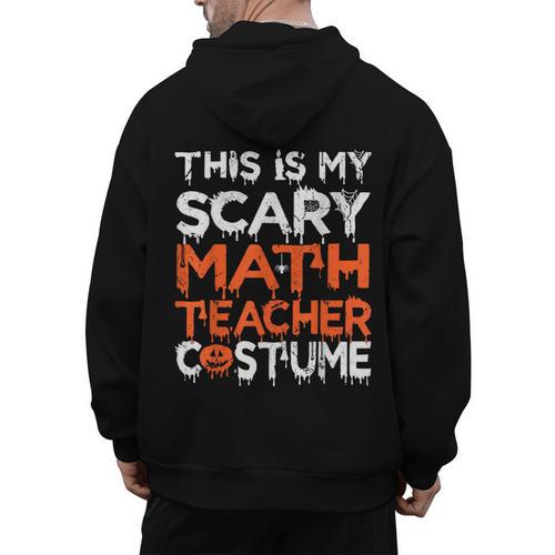 This Is My Scary Math Teacher Costume For Halloween Men's Hoodie Back Print - teacherstshirts.com DE