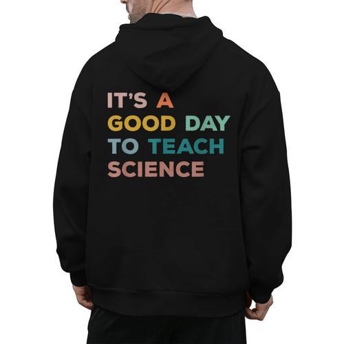 Science Teacher Its A Good Day To Teach Science Earth Men's Hoodie Back Print - teacherstshirts.com AU