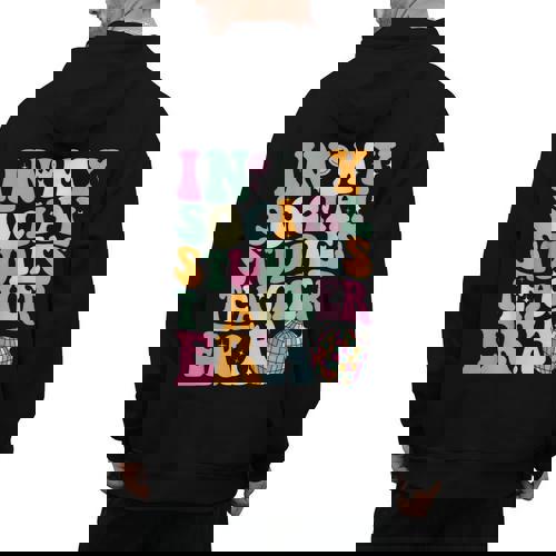 In My Social Studies Teacher Era Cute Social Studies Teacher Men&#x27;s Hoodie Back Print - teacherstshirts.com