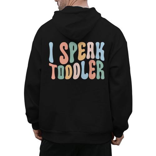 I Speak Toddler Teacher Pre School Back To School First Day Men's Hoodie Back Print - teacherstshirts.com CA