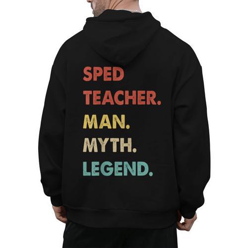 Sped Teacher Man Myth Legend Men's Hoodie Back Print - teacherstshirts.com