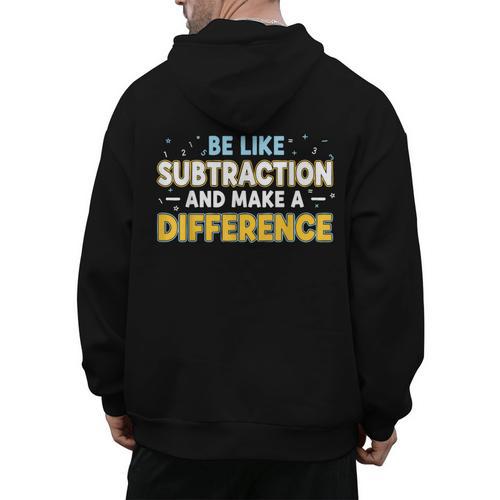 Be Like Subtraction And Make A Difference Teachers Men's Hoodie Back Print - teacherstshirts.com UK