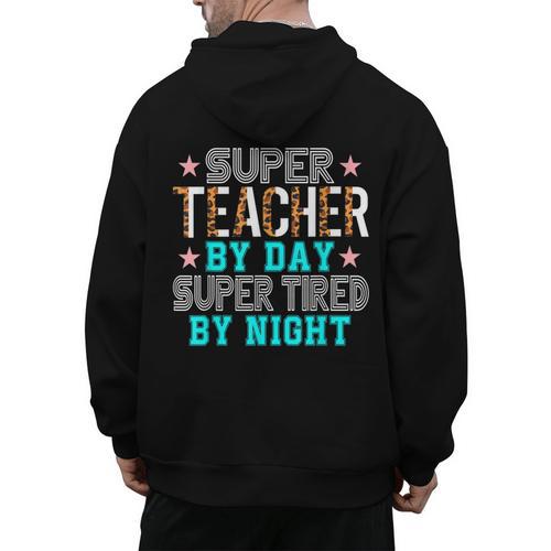 Super Teacher By Day Super Tired By Night Superhero Teacher Men Women Men's Hoodie Back Print - teacherstshirts.com UK