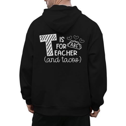 T Is For Teacher And Tacos For Teacher & Tacos Lovers Men Women Girls Kids Men's Hoodie Back Print - teacherstshirts.com AU