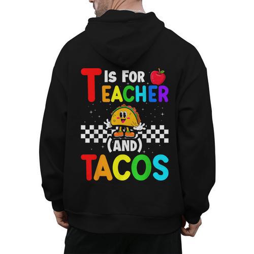T Is For Teacher And Tacos For Teacher & Tacos Lovers Men's Hoodie Back Print - teacherstshirts.com DE