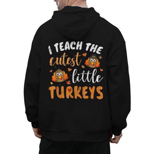 I Teach The Cutest Little Turkeys For Teacher Thanksgiving Men's Hoodie Back Print - teacherstshirts.com CA