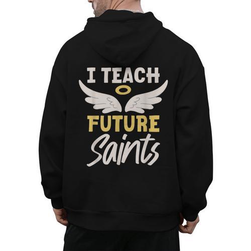 I Teach Future Saints Catholic Educator Teacher Men's Hoodie Back Print - teacherstshirts.com