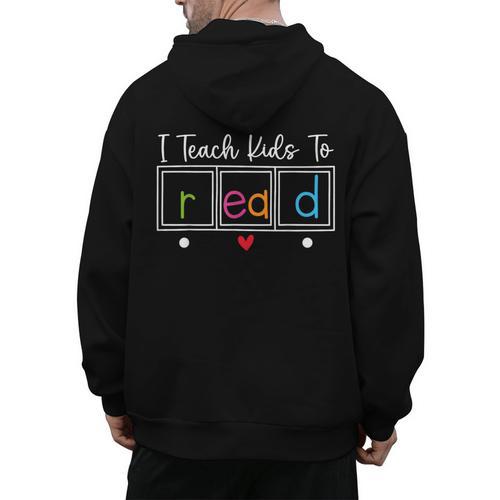 I Teach Kids To Read Reading Teacher Appreciation Men's Hoodie Back Print - teacherstshirts.com