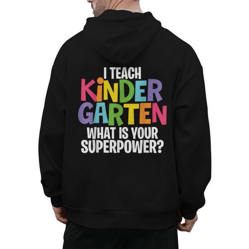 I Teach Kindergarten What Is Your Superpower Teacher Men's Hoodie Back Print - teacherstshirts.com AU