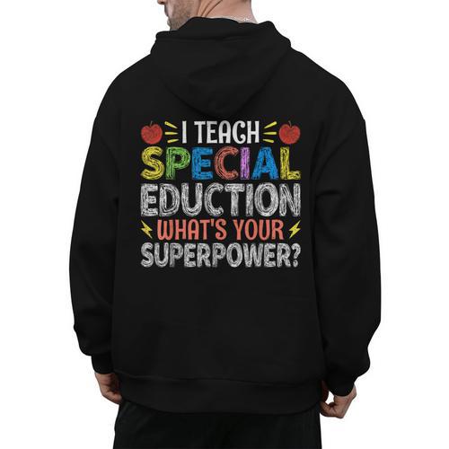 I Teach Special Education SPED Special Education Teacher For Men Women Men's Hoodie Back Print - teacherstshirts.com