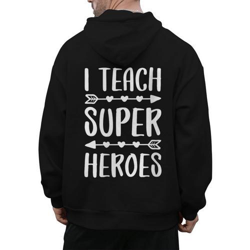 I Teach Superheroes Shirt Men Women School Teacher Men's Hoodie Back Print - teacherstshirts.com