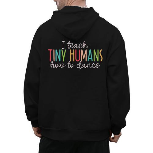 I Teach Tiny Humans How To Dance Ballet Dance Teacher Kids Men's Hoodie Back Print - teacherstshirts.com