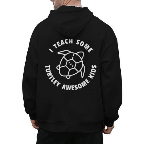 I Teach Some Turtley Awesome Kids Teacher Turtle Pun Men's Hoodie Back Print - teacherstshirts.com AU