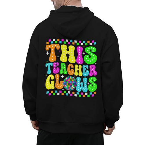 This Teacher 80s 90s Teachers's Day Glows Last Day Of School Men's Hoodie Back Print - teacherstshirts.com UK