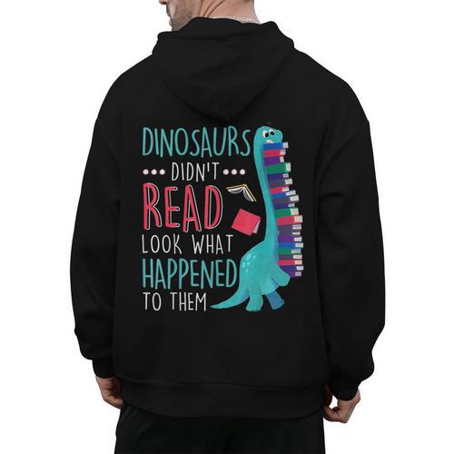 Teacher Dinosaurs Didnt Read Look What Happened Book Reading Men's Hoodie Back Print - teacherstshirts.com AU