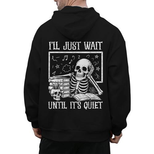 Teacher Halloween Shirt I'Ll Just Wait Until It's Quiet Men's Hoodie Back Print - teacherstshirts.com AU