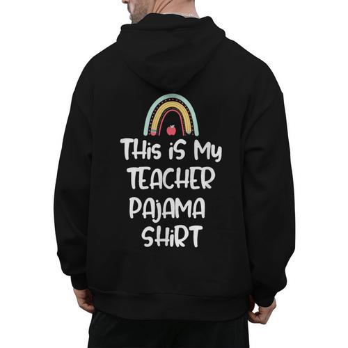This Is My Teacher Pajama Shirt Teacher Life Tee Men's Hoodie Back Print - teacherstshirts.com CA