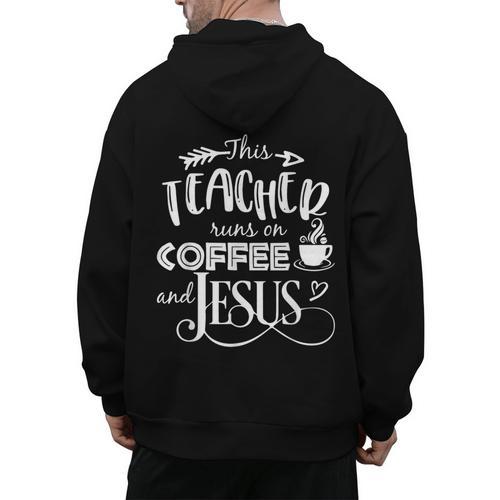 This Teacher Runs On Coffee And Jesus T Shirt Christian Tees Men's Hoodie Back Print - teacherstshirts.com UK