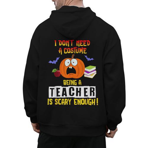 Being a Teacher Is Scary Enough Halloween Men's Hoodie Back Print - teacherstshirts.com AU