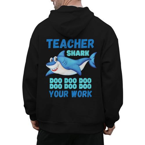 Teacher Shark Do Your Work Men's Hoodie Back Print - teacherstshirts.com