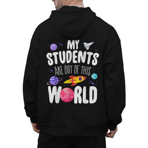 Teacher Tee My Students Are Out Of This World Space Men's Hoodie Back Print - teacherstshirts.com